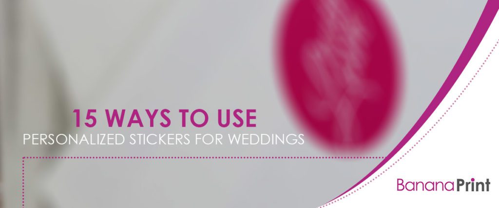 Ways To Use Personalized Stickers for Weddings